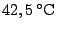$42,5\,^{\circ}\mathrm{C}$